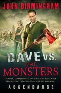 Dave vs. the Monsters: Ascendance de John Birmingham