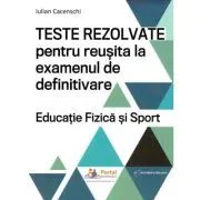 Definitivat profesori de educatie fizica si sport. Subiecte rezolvate de Iulian Cacenschi