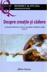 Despre creatie si cadere de Joseph Ratzinger Benedict al XVI-lea