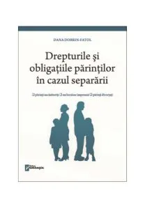 Drepturile și obligațiile părinților în cazul separării de Dana Dobrin-Fatol