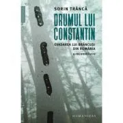 Drumul lui Constantin. Evadarea lui Brancusi din Romania, o reconstituire de Sorin Tranca