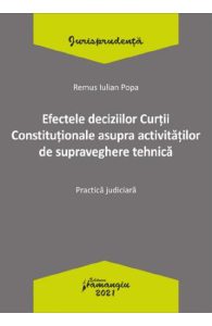 Efectele deciziilor Curtii Constitutionale asupra activitatilor de supraveghere tehnica
