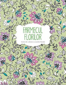 Farmecul Florilor - carte de colorat cu motive florale