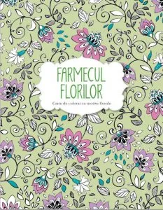 Farmecul Florilor - carte de colorat cu motive florale