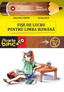 Fise De Lucru Pentru Limba Romana. Clasa A IV-A de Eliza-Mara Trofin