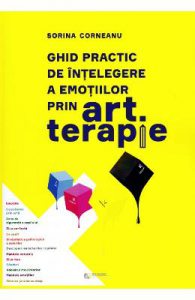 Ghid practic de intelegre a emotiilor prin art terapie