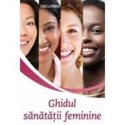 Ghidul sanatatii feminine