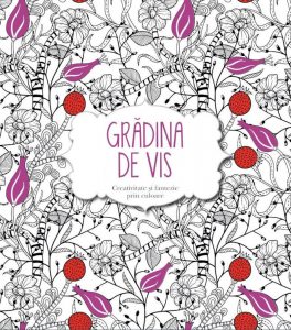 Gradina de vis. Creativitate si fantezie prin culoare