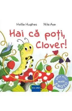 Hai ca poti, Clover! de Nila Aye