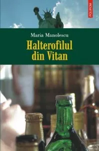 Halterofilul din Vitan de Maria Manolescu