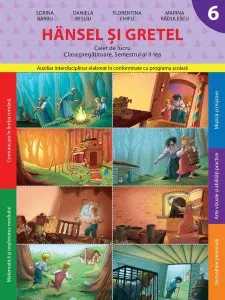 Hansel și Gretel (Caiet de lucru. Clasa pregătitoare. Semestrul II) de Daniela Besliu