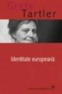Identitate europeana de Grete Tartler