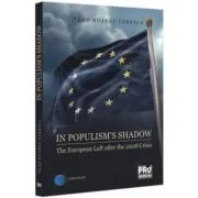 In populism's shadow. The European Left after the 2008 Crisis de Vlad Bujdei-Tebeica