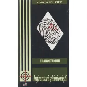 Infractori ghinionisti de Traian Tandin