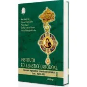 Institutii ecleziastice ortodoxe Vol. 1 de Ioan-Vasile Leb