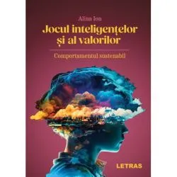 Jocul inteligentelor si al valorilor. Comportamentul sustenabil de Alina Ion