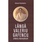 Langa Valeriu Gafencu, Sfantul inchisorilor