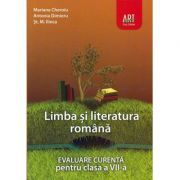 LIMBA SI LITERATURA ROMANA. Evaluare curenta. Clasa a 7-a