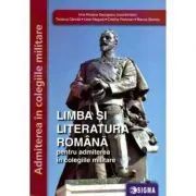 Limba si literatura romana pentru admiterea in colegiile militare de Irina Roxana Georgescu