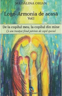 Logo-armonia de acasa Vol.1: De la copilul meu, la copilul din mine