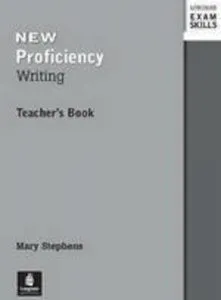 Longman Exam Skills. New Proficiency. Writing. Teacher's Book de Mary Stephens
