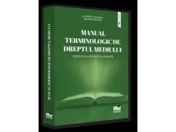 Manual terminologic de Dreptul mediului. Editia a II-a de Andreea Kajcsa