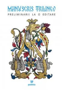 Manuscris trilingv. Preliminarii la o editare de Catalina Velculescu
