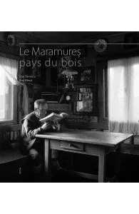Maramures tara lemnului - lb. franceza de Dan Dinescu