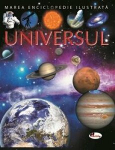 Marea enciclopedie ilustrata - Universul