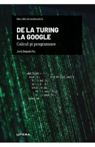 Mari idei ale matematicii. De la Turing la Google. Calcul si programare