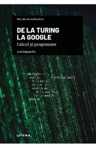Mari idei ale matematicii. De la Turing la Google. Calcul si programare