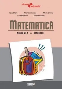 Matematica clasa a VII-a semestrul I de Marin Chirciu