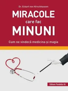 Miracole care fac minuni