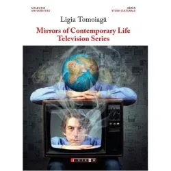 Mirrors of Contemporary life. Television Series de Ligia Tomoiaga