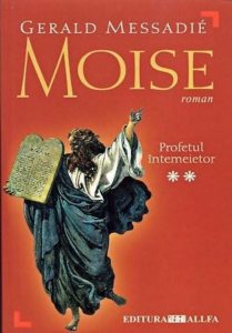 Moise. Vol. II. Profetul intemeietor
