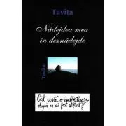 Nadejdea mea in deznadejde. Spovedanie inlacrimata de Tavita