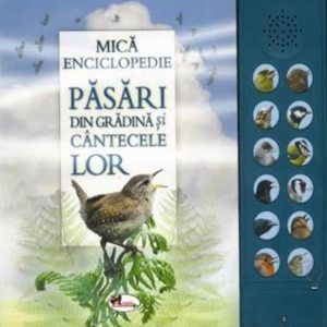 Pasari din gradina si cantecele lor (carte cu sunete)
