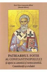 Patriarhul Fotie al Constantinopolului de Patru Laurentiu Mihai