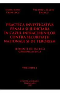 Practica investigativa penala si judiciara in cazul infractiunilor contra securitatii nationale si de terorism