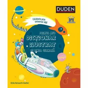 Primul meu dictionar ilustrat de limba germana de Ulrike Holzwarth-Raether