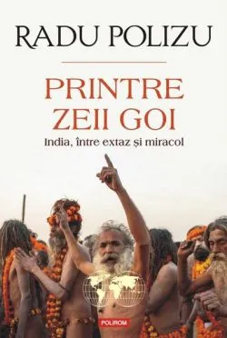 Printre zeii goi de Radu Polizu