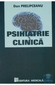 Psihiatrie clinica de Dan Preliceanu