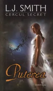 Puterea (Cercul Secret, cartea a 3-a). Editie de buzunar de L.J. Smith