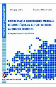 Rambursarea cheltuielilor medicale efectuate intr-un alt stat membru al UE de Dragos Calin