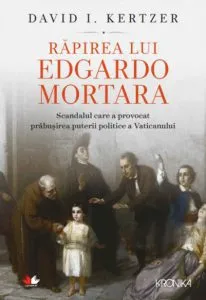 Rapirea lui Edgardo Mortara de David I. Kertzer