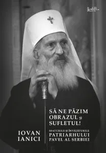 Sa ne pazim obrazul si sufletul de Iovan Ianici