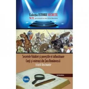 Secretele Valahiei si povestile ei tulburatoare de Dan-Silviu Boerescu