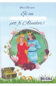 Si eu pot fi Aleodor! de Ioan Baruch