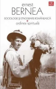Sociologie si etnografie romaneasca. Ordinea spirituala de Ernest Bernea