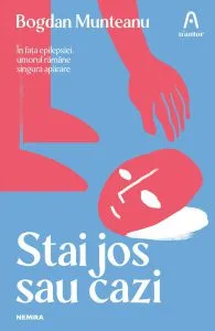 Stai jos sau cazi de Bogdan Munteanu